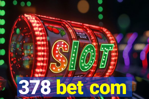 378 bet com
